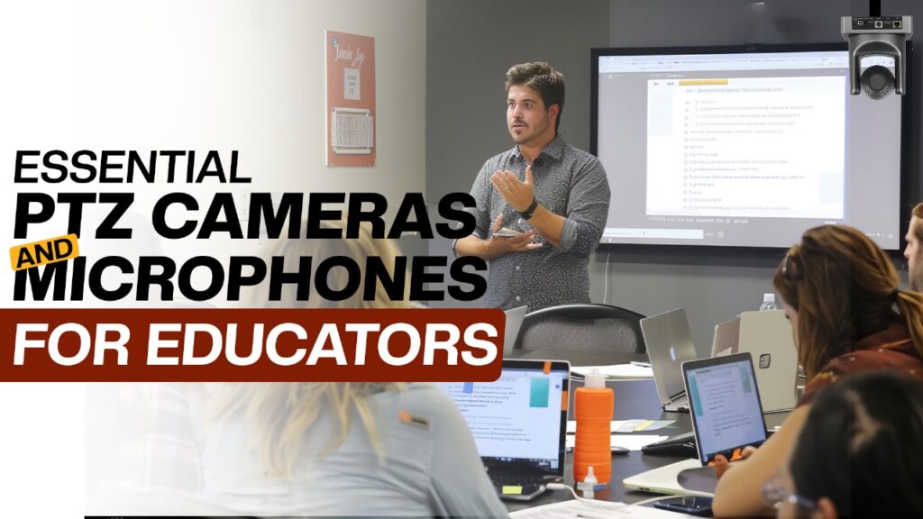 Essential PTZ Cameras and Microphones